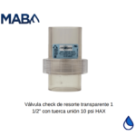 Válvula check de resorte transparente 1 1/2" con tuerca unión HAX
