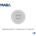 Boquilla para Barredora 2" a Cementar Rosca 1.5" con Tapón HAX